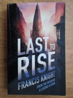 Francis Knight - Last to rise