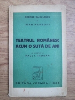 George Baiculescu, Ioan Massoff - Teatrul romanesc acum o suta de ani (1935)
