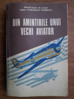 Gheorghe Negrescu - Din amintirile unui vechi aviator