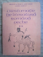 I. C. Chitimia, Stela Toma - Crestomatie de literatura romana veche (volumul 2)
