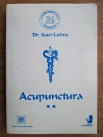 Ioan Ladea - Acupunctura (volumul 2)