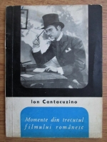 Ion I. Cantacuzino - Momente din trecutul filmului romanesc