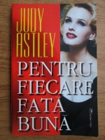 Anticariat: Judy Astley - Pentru fiecare fata buna