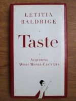 Letitia Baldrige - Taste, acquiring what money can t buy
