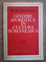 Anticariat: Marin Voiculescu - Gandirea aforistica in cultura romaneasca
