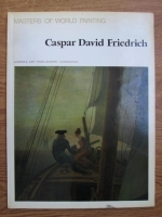 Anticariat: Masters of world painting: Caspar David Friedrich