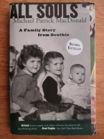 Michael Patrick MacDonald - All souls: A family story from southie