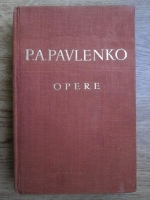 P. A. Pavlenko - Opere (volumul 1)