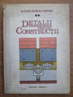 Anticariat: Radu Mihai Papae - Detalii tehnologice pentru constructii (volumul 2)