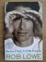 Rob Lowe - Stories i only tell my friends, an autobiography