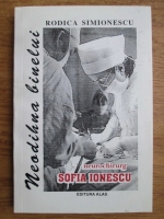 Rodica Simionescu - Neurochirurg Sofia Ionescu, neodihna binelui
