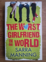 Sarra Manning - The worst girlfriend in the world