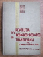 Stefan Pascu - Revolutia de la 1848-1849 din Transilvania (volumul 1)