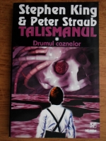 Stephen King, Peter Straub - Talismanul, vol 1. Drumul caznelor 