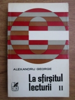 Alexandru George - La sfarsitul lecturii (volumu 2)