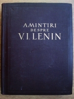 Amintiri despre Vladimir Ilici Lenin (volumul 1)