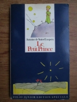Antoine de Saint Exupery - Le petit prince. Et si c etait par la fin que tout commencait...