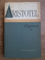 Aristotel - Organon, volumul 4. Topica. Respingerile sofisticate