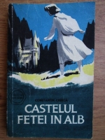 Constantin Chirita - Castelul fetei in alb (prima editie)