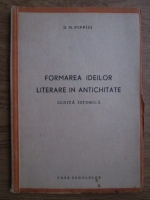Anticariat: D. M. Pippidi - Formarea ideilor literare in antichitate (schita istorica) 1944