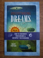David Fontana - Understanding dreams. How to remember your dreams and interpret their meaning