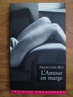 Francoise Rey - L amour en marge