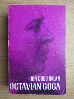 Anticariat: Ion Dodu Balan - Octavian Goga