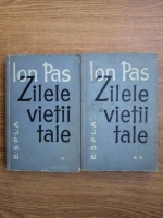Ion Pas - Zilele vietii tale (2 volume)