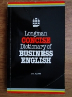Anticariat: J. H. Adam - Longman concise dictionary of business english