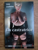 Lino Lechene - La castratrice