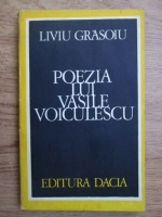 Anticariat: Liviu Grasoiu - Poezia lui Vasile Voiculescu