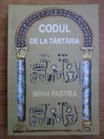 Anticariat: Mihai Pastiea - Codul de la Tartaria