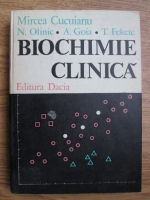 Mircea Cucuianu, N. Olinic, A. Goia - Biochimie clinica (volumul 2)