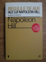 Anticariat: Napoleon Hill - Regulile de aur ale lui Napoleon Hill
