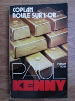 Paul Kenny - Coplan roule sur l or
