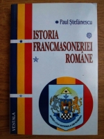 Paul Stefanescu - Istoria francmasoneriei romane