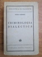 Petre Pandrea - Criminologia dialectica (1945)