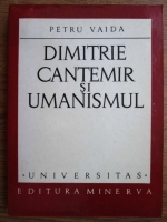 Anticariat: Petru Vaida - Dimitrie Cantemir si umanismul