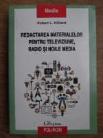 Robert L. Hilliard - Redactarea materialelor pentru televiziune, radio si noile media