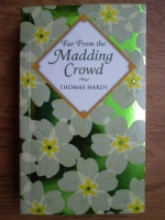 Anticariat: Thomas Hardy - Far from the Madding Crowd