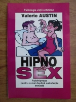 Anticariat: Valerie Austin - Hipnosex (autohipniza pentru o mai deplina satisfactie sexuala)