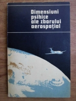Anticariat: Valeriu Ceausu - Dimensiuni psihice ale zborului aerospatial