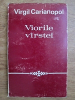 Virgil Carianopol - Viorile varstei