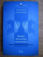 Zoltan Rostas, Antonio Momoc - Bisnitari, descurcareti, supravietuitori