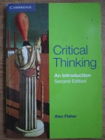 Alec Fisher - Critical thinking, an introduction