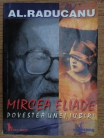 Alexandru Raducanu - Mircea Eliade, povestea unei iubiri