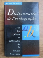 Andre Jouette - Dictionnaire de l orthographe