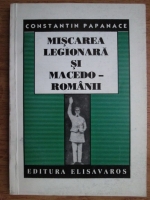 Constantin Papanace - Miscarea legionara si macedo-romanii