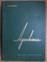 Anticariat: D. Davidescu - Agrochimia. Producerea, pregatirea si folosirea ingrasamintelor si amendamentelor
