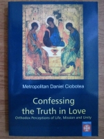 Daniel Ciobotea - Confessing the truth in love